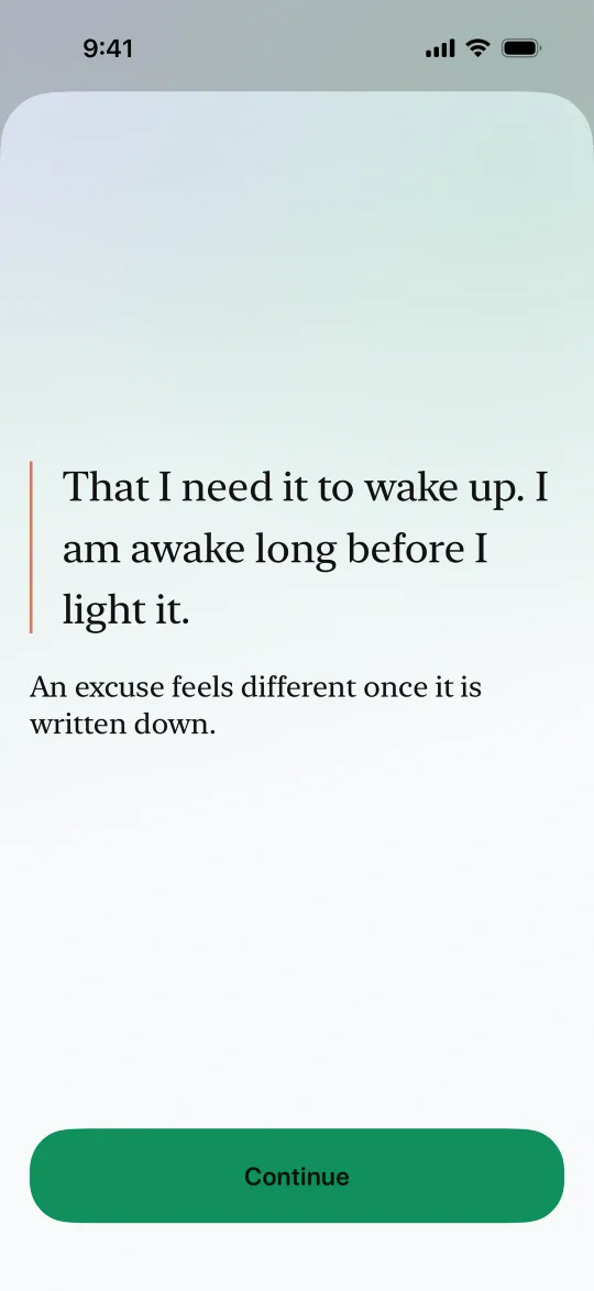 After saving: the answer That I need it to wake up. I am awake long before I light it, followed by the line An excuse feels different once it is written down.